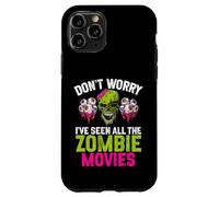 Don't Worry I've Seen All The Zombie Movies Zombie Coque pour iPhone 11 Pro