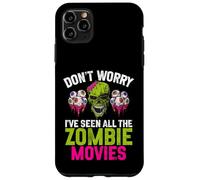 Don't Worry I've Seen All The Zombie Movies Zombie Coque pour iPhone 11 Pro Max