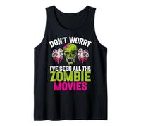 Don't Worry I've Seen All The Zombie Movies Zombie Débardeur