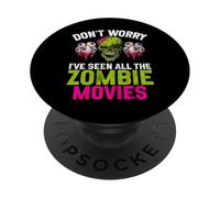 Don't Worry I've Seen All The Zombie Movies Zombie PopSockets PopGrip Adhésif