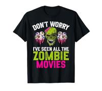 Don't Worry I've Seen All The Zombie Movies Zombie T-Shirt