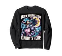Don't Worry Kitten Daddy's Here Funny Alpha Wolf Meme Sweatshirt
