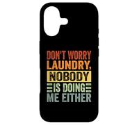 Don't Worry Laundry - Nobody is Doing Me Either - Drôle Coque pour iPhone 17