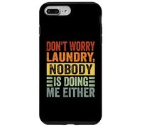 Don't Worry Laundry - Nobody is Doing Me Either - Drôle Coque pour iPhone 7 Plus/8 Plus