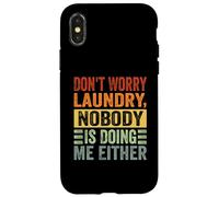 Don't Worry Laundry - Nobody is Doing Me Either - Drôle Coque pour iPhone X/XS