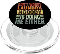 Don't Worry Laundry - Nobody is Doing Me Either - Drôle PopSockets PopGrip pour MagSafe
