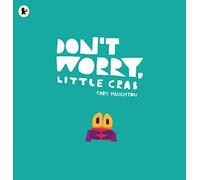 Chris Haughton – Don't Worry, Little Crab