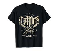 Don't Worry My Tattoos Don't Like You Either T-Shirt Graphique avec Valeur
