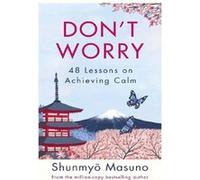 Don't Worry Shunmyo Masuno (Auteur)