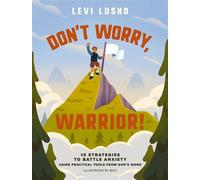 Don't Worry, Warrior! 10 Strategies to Battle Anxiety Using Practical Tools from God's Word - Levi Lusko - Tommy Nelson - ebook (ePub) - Livre