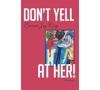 Don't Yell at Her!: A Memoir of Psychedelics, Crossing Borders, and Finding Freedom from Love Addiction
