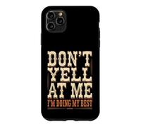 Don't Yell At Me I'm Doing My Best Luttes connexes Coque pour iPhone 11 Pro Max
