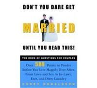 Don't You Dare Get Married Until You Read This! Corey Donaldson (Auteur)