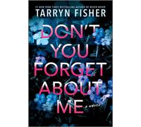 Don't You Forget about Me - Tarryn Fisher - Mira - ebook (ePub) - Livre