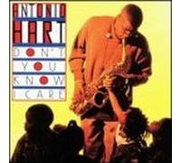Don't You Know That I Care by Antonio Hart (1992-09-15)