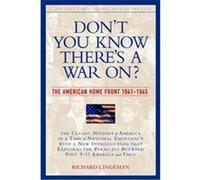 Don't You Know There's a War On? Richard R. Lingeman (Auteur)