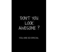 Don't You Look Awesome: Notebook For Lovers.