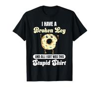 Donut avec citation amusante I Just Had a Broken Leg Recovery T-Shirt