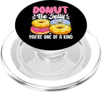Donut Be Jelly You're One of A Kind PopSockets PopGrip pour MagSafe