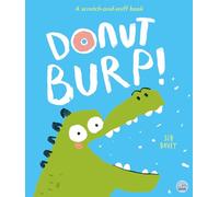 Donut Burp!: A scratch-and-sniff book!