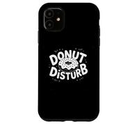 Donut Disturb Funny Donut Lover Lazy Day Tees Decor and More Coque pour iPhone 11