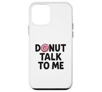 Donut drôle Talk to Me Rose givré Design Graphique Coque pour iPhone 12 Mini