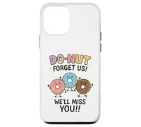 Donut Forget Us! We'll Miss You!! Coque pour iPhone 12 Mini