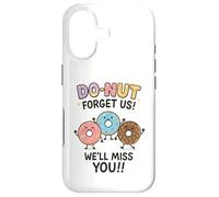 Donut Forget Us! We'll Miss You!! Coque pour iPhone 17