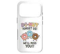 Donut Forget Us! We'll Miss You!! Coque pour iPhone 17 Pro