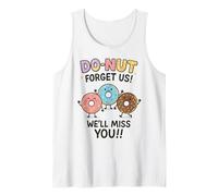 Donut Forget Us! We'll Miss You!! Débardeur