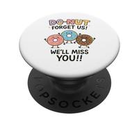 Donut Forget Us! We'll Miss You!! PopSockets PopGrip Adhésif