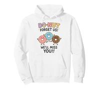 Donut Forget Us! We'll Miss You!! Sweat à Capuche