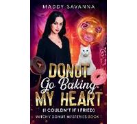 Donut Go Baking My Heart (I Couldn't If I Fried)