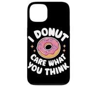 Donut I Donut Care What You Think Sarcasm Irony Coque pour iPhone 13