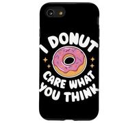 Donut I Donut Care What You Think Sarcasm Irony Coque pour iPhone SE (2020) / 7/8
