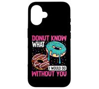 Donut Know What I Would Do Without You Coque pour iPhone 16