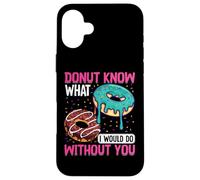 Donut Know What I Would Do Without You Coque pour iPhone 16 Plus