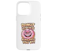 Donut Laissez Ces Petits Pains Vous Passer par Un Jeu de Coque pour iPhone 15 Pro Max