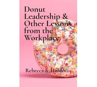 Donut Leadership & Other Lessons from the Workplace