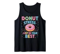 Donut Stress Faites de votre mieux Débardeur