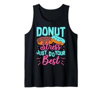 Donut Stress Faites de votre mieux Débardeur