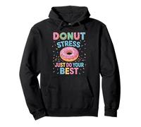 Donut Stress Faites de votre mieux Sweat à Capuche