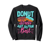Donut Stress Faites de votre mieux Sweatshirt