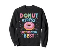 Donut Stress Faites de votre mieux Sweatshirt