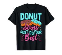 Donut Stress Faites de votre mieux T-Shirt
