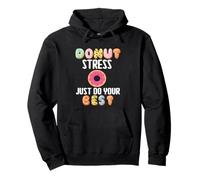 Donut Stress Just Do Your Best Funny Donut Stress Blagues Sweat à Capuche