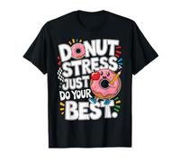Donut Stress Just Do Your Best Testing Motivational T-Shirt
