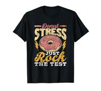 Donut Stress Just Rock The Test Enseignant Journée De Test T-Shirt