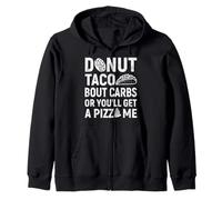 Donut Taco Bout Glucides Ou Vous aurez Une Pizza Me Sweat à Capuche