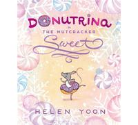 Donutrina in The Nutcracker Sweet - Candlewick Press - ebook (ePub) - Livre